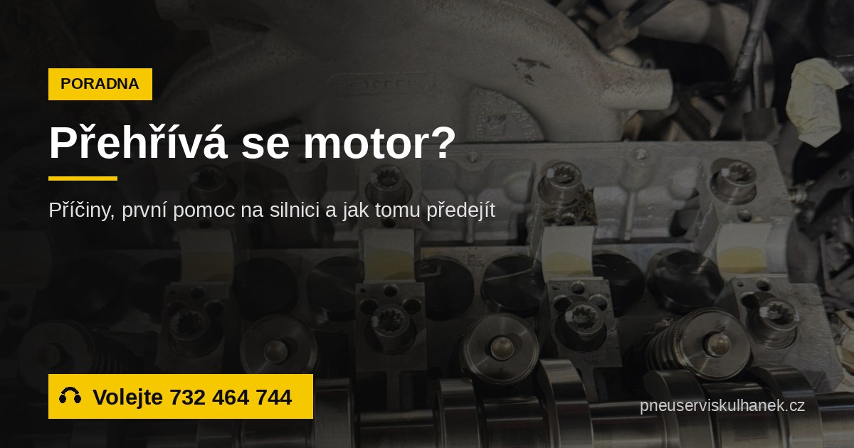 Co dělat, když se přehřívá motor – Auto Servis Kulhánek Sviadnov